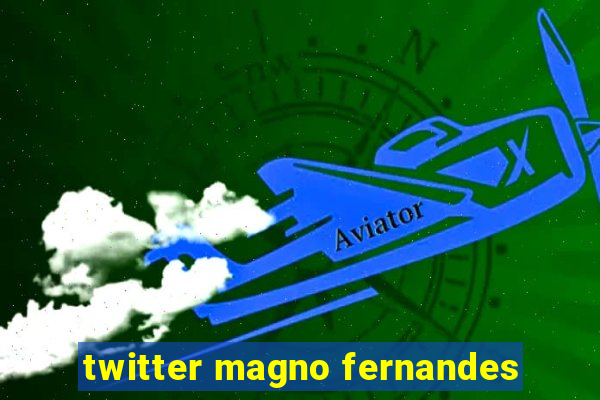 twitter magno fernandes